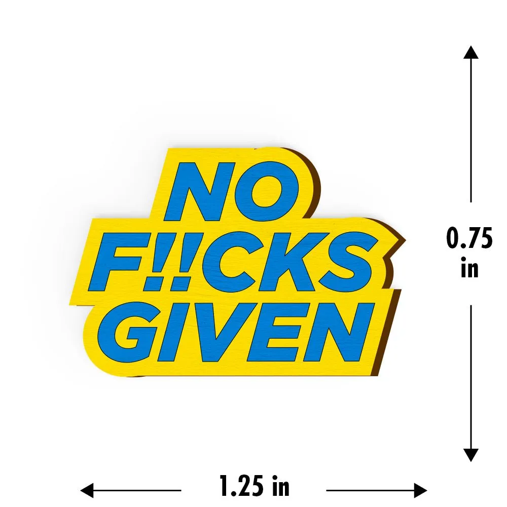 No F#cks Given Hand Painted Wooden Pin