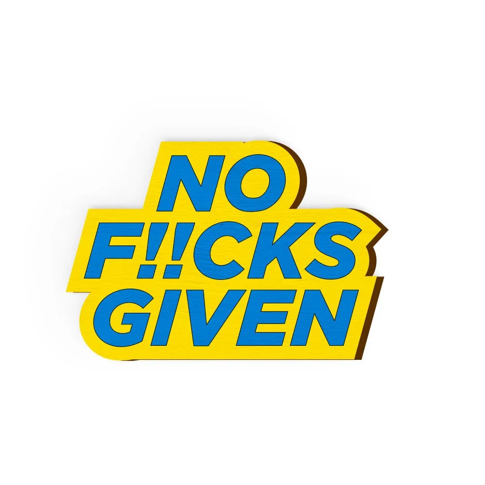 No F#cks Given Hand Painted Wooden Pin